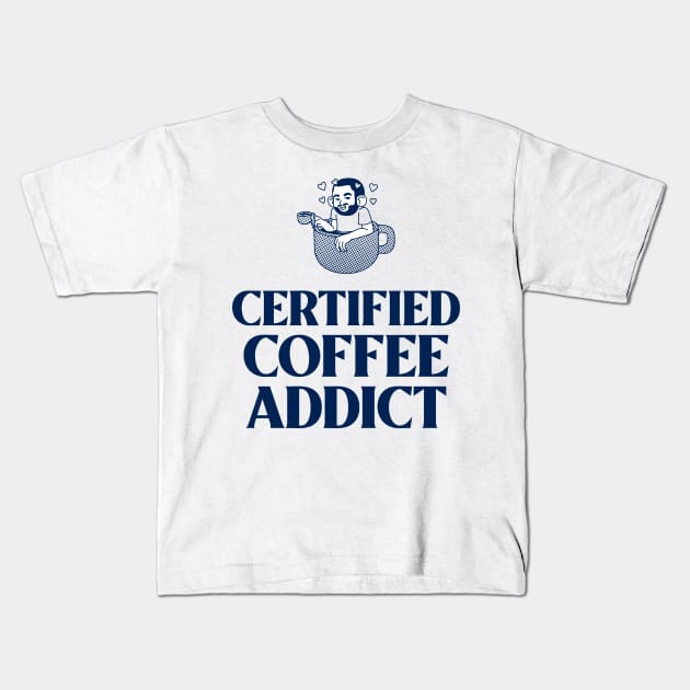 Certified Coffee Addict Kids T-Shirt by Sleeveio